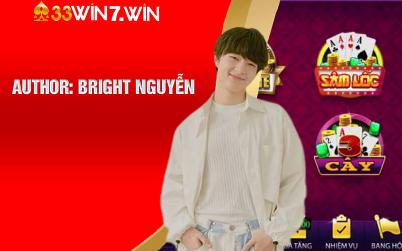 Bright Nguyễn ⭐ CEO Và Tác Giả Nhà Cái 33win7.win 1 Author Bright Nguyễn